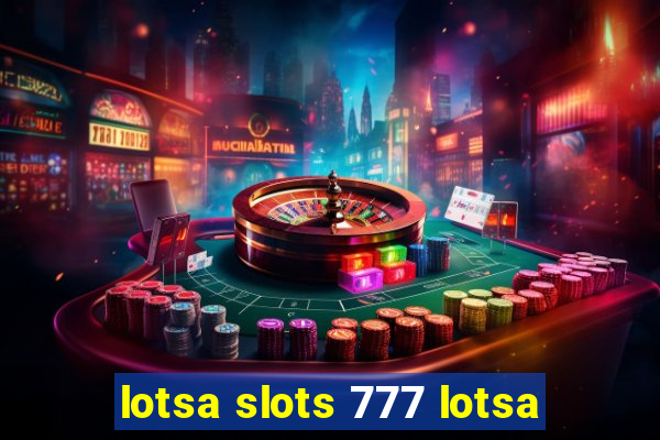 lotsa slots 777 lotsa